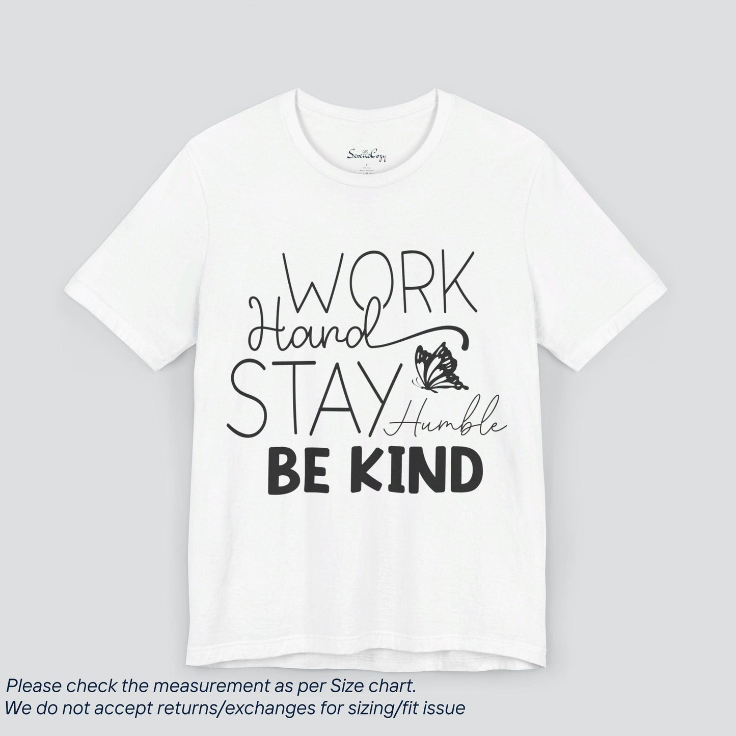 Motivational Work Hard Stay Humble Be Kind T-Shirt