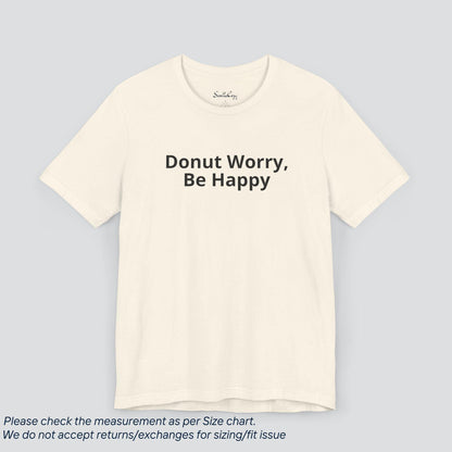 Spread Positivity! Donut Worry, Be Happy Tee