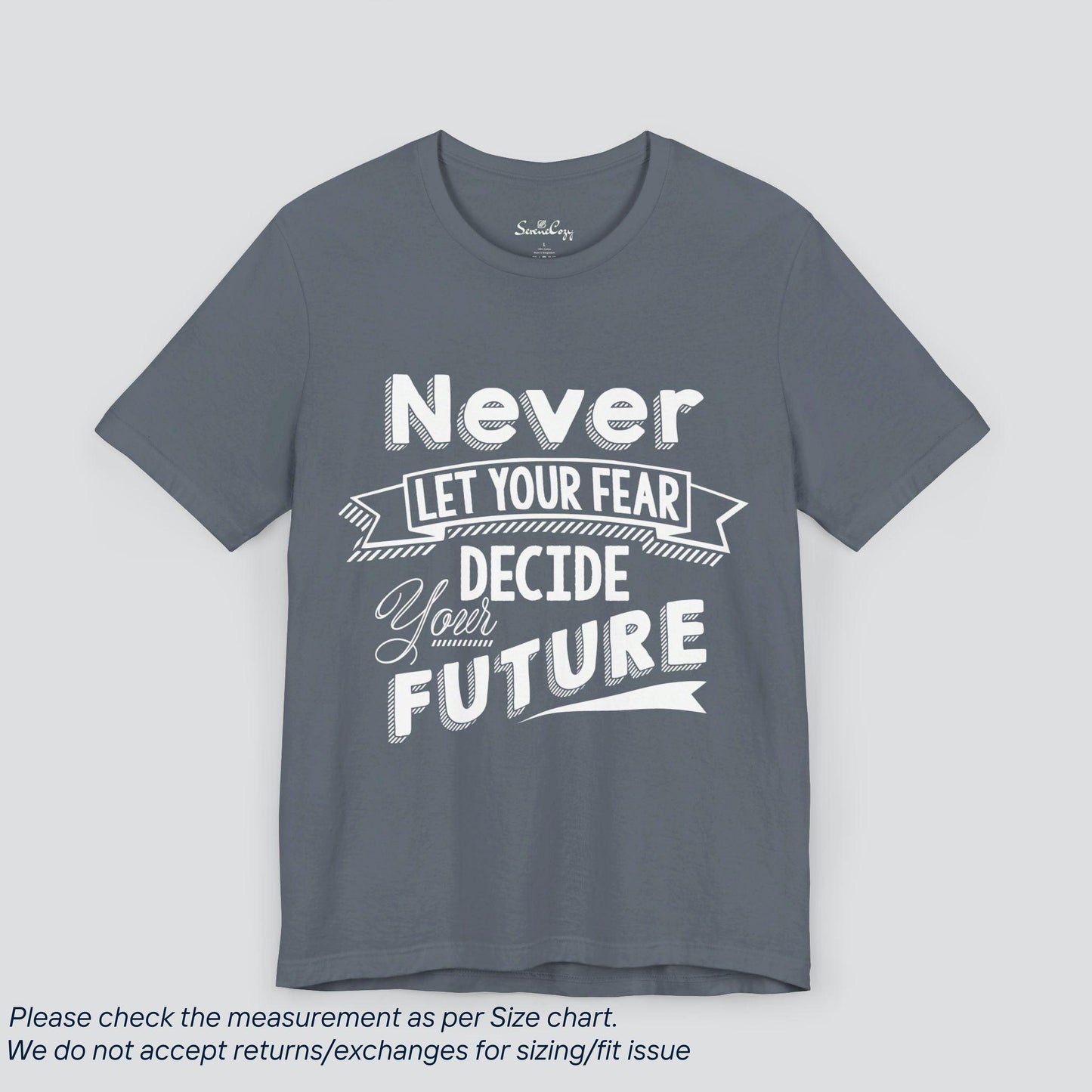 Motivational Never Let Your Fear Decide Your Future T-Shirt