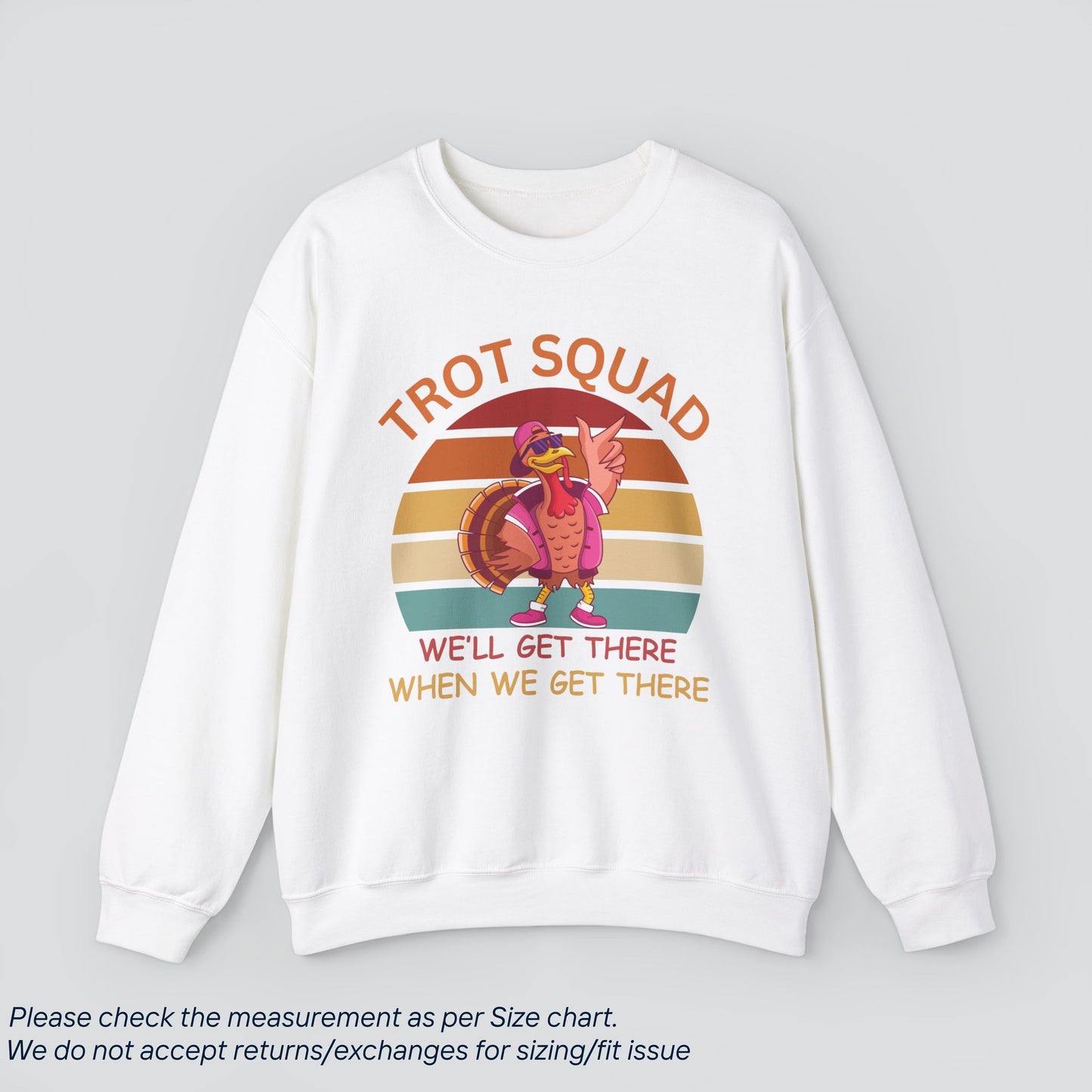 Thanksgiving Trot Squad Sweatshirt - Funny Turkey Day Sweatshirt Premium US Cotton