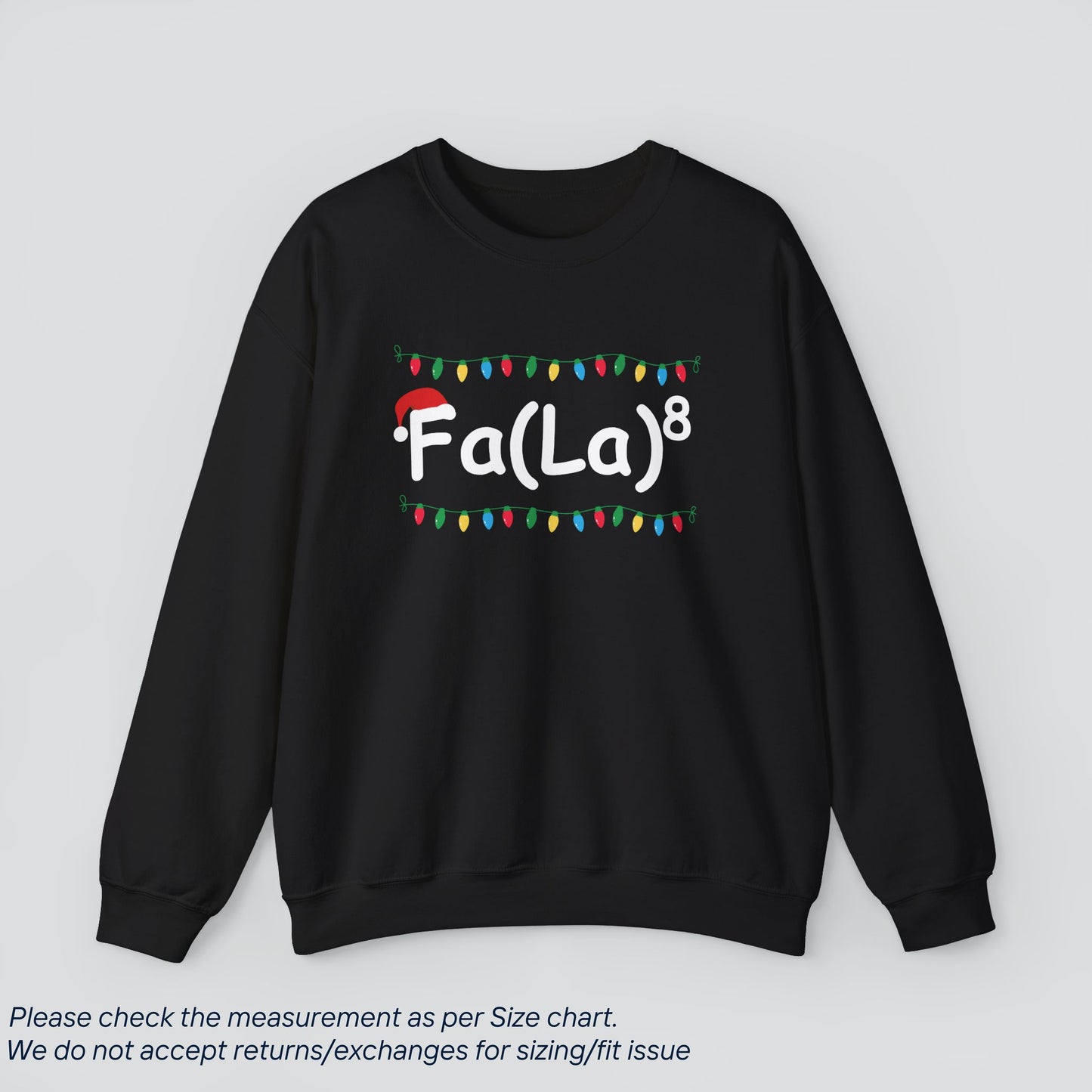 Christmas FALA Sweatshirt - Funny Holiday Sweatshirt Premium US Cotton