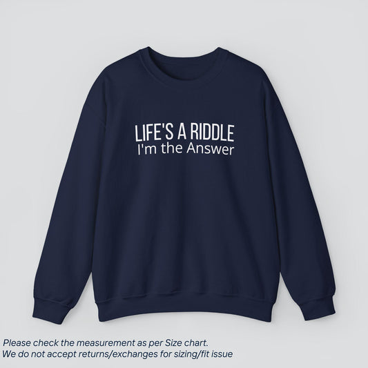 Life's a Riddle, I Am the Answer Sweatshirt - Empowered Confidence