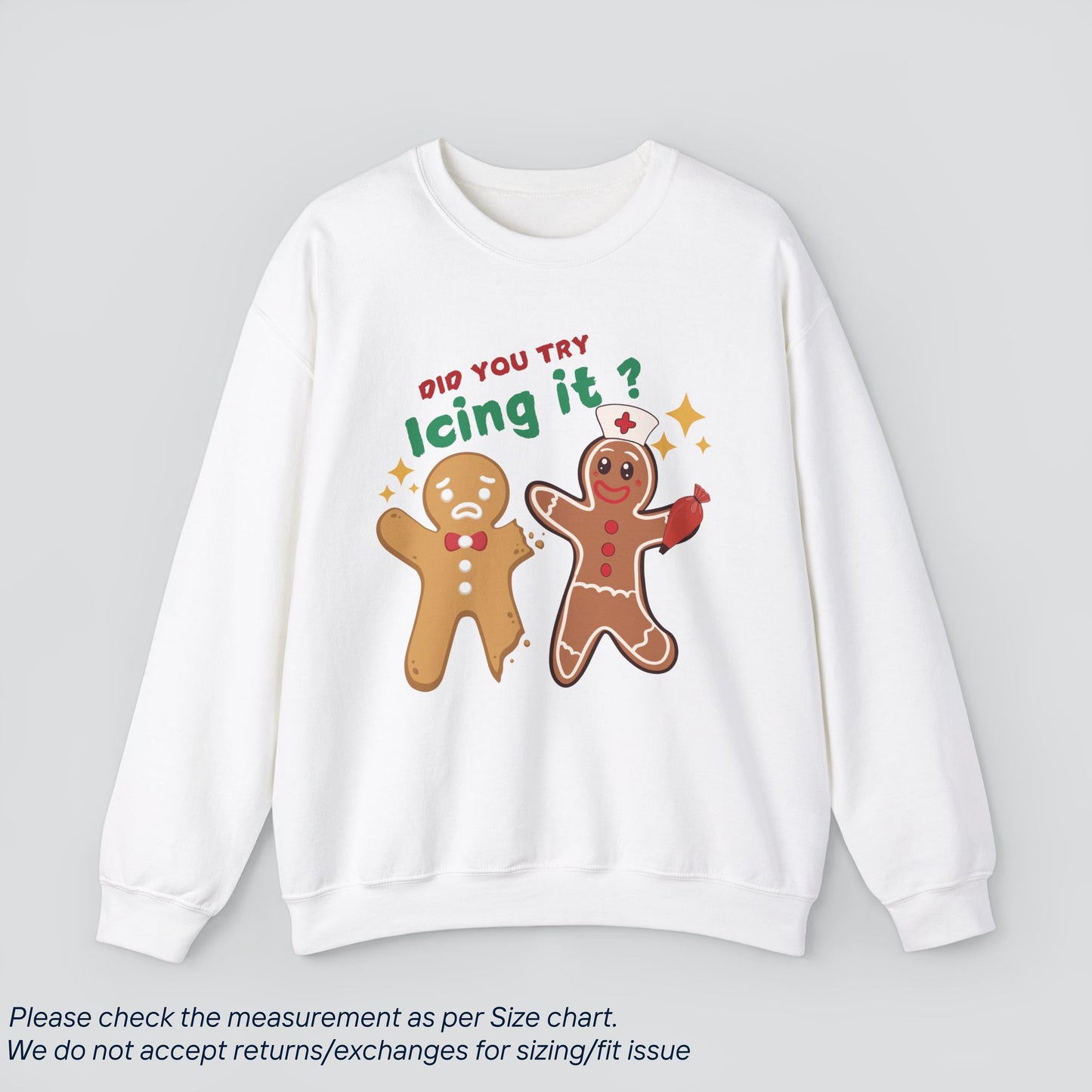 Did You Try Icing It Christmas Sweatshirt - Funny Holiday  Premium US Cotton