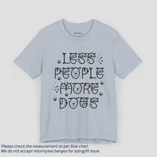 Canine Lover's Delight Tee - Funny 'Less People More Dogs' Graphic T-Shirt