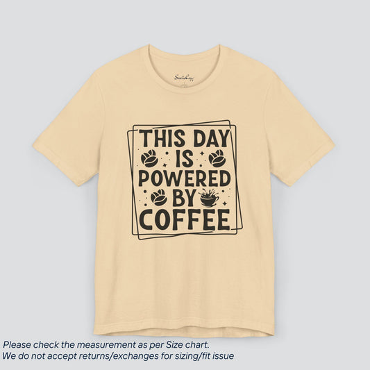 This Day is Powered by Coffee T-Shirt