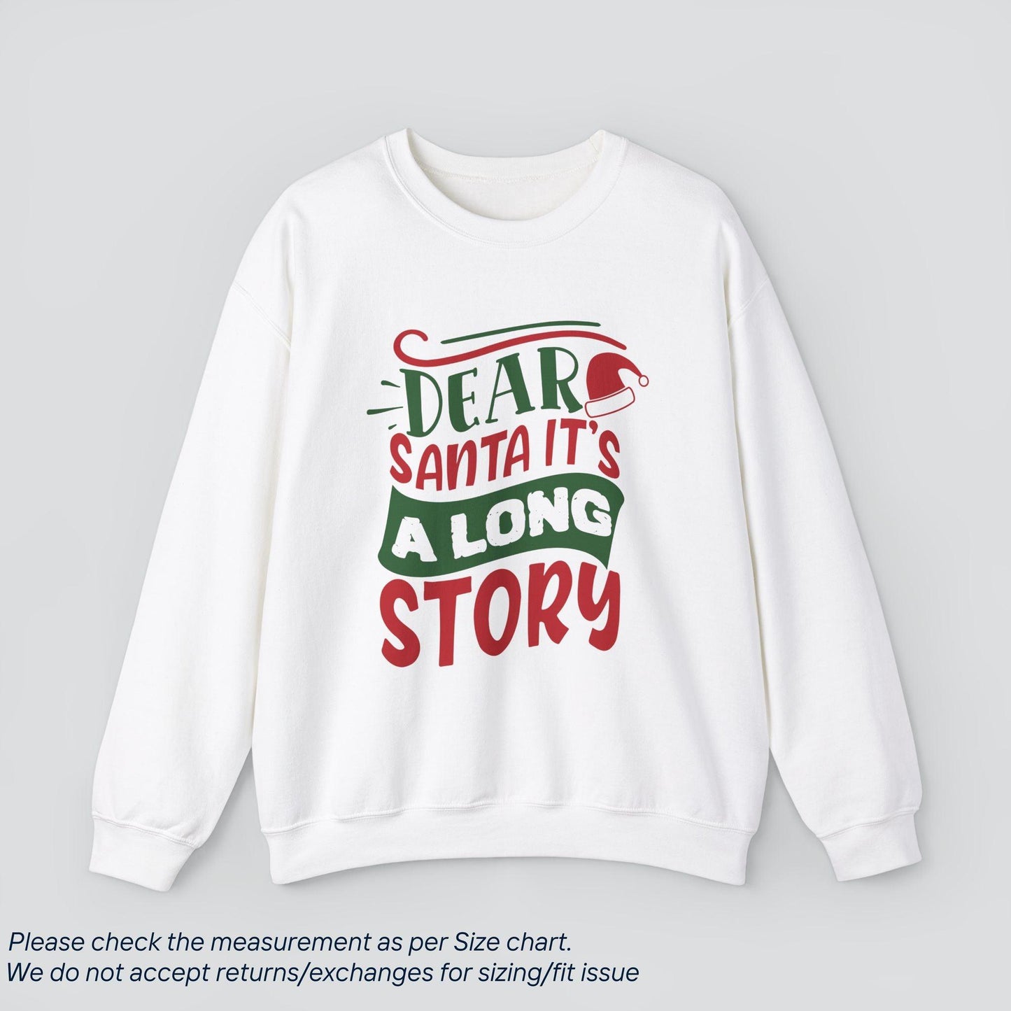 Dear Santa, It's a long Story Sweatshirt