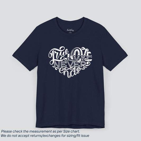 Love Forever Tee - True Love Never Ends Heart Shape Inspirational Love Shirt