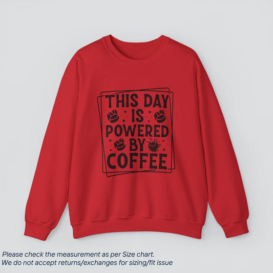 This Day is Powered by Coffee Sweatshirt