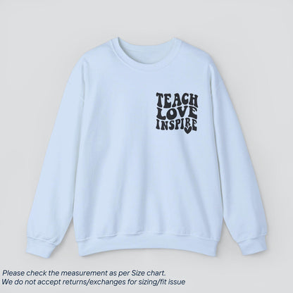 Teacher's Teach Love Inspire Sweatshirt