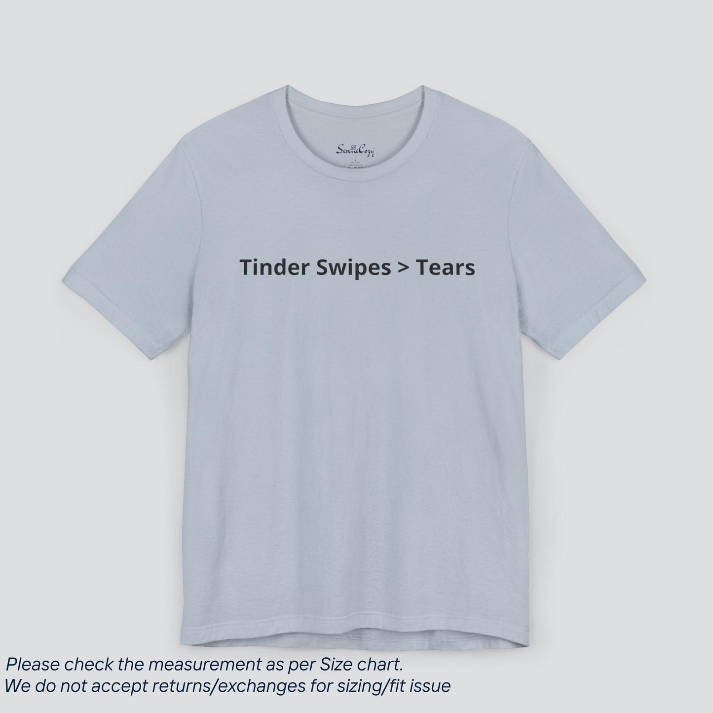 Swipe Right on Self-Love! Tinder Vibes > Tears Tee