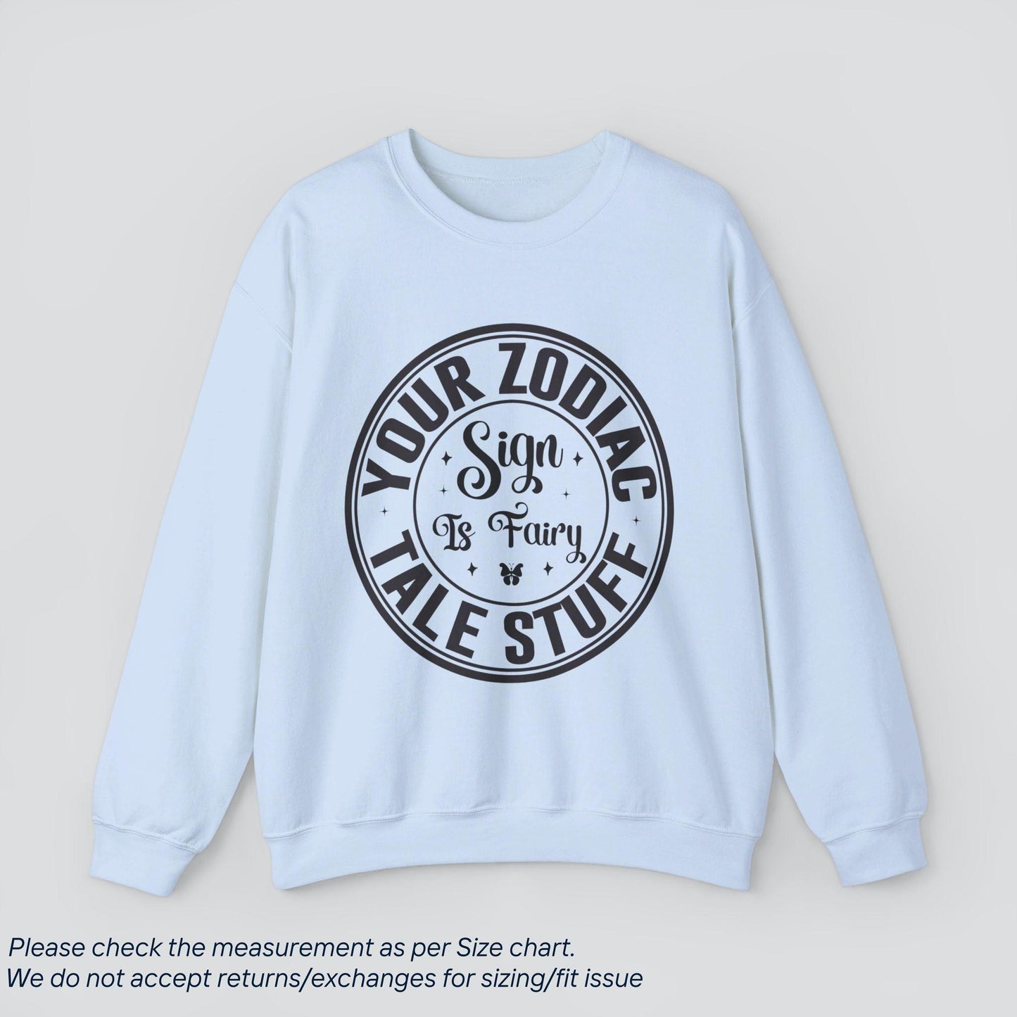 Your Zodiac Sign is Fairy Tale Stuff Sweatshirt