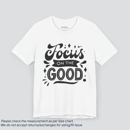 Positive Vibes Tee - Focus On the Good Inspirational Shirt