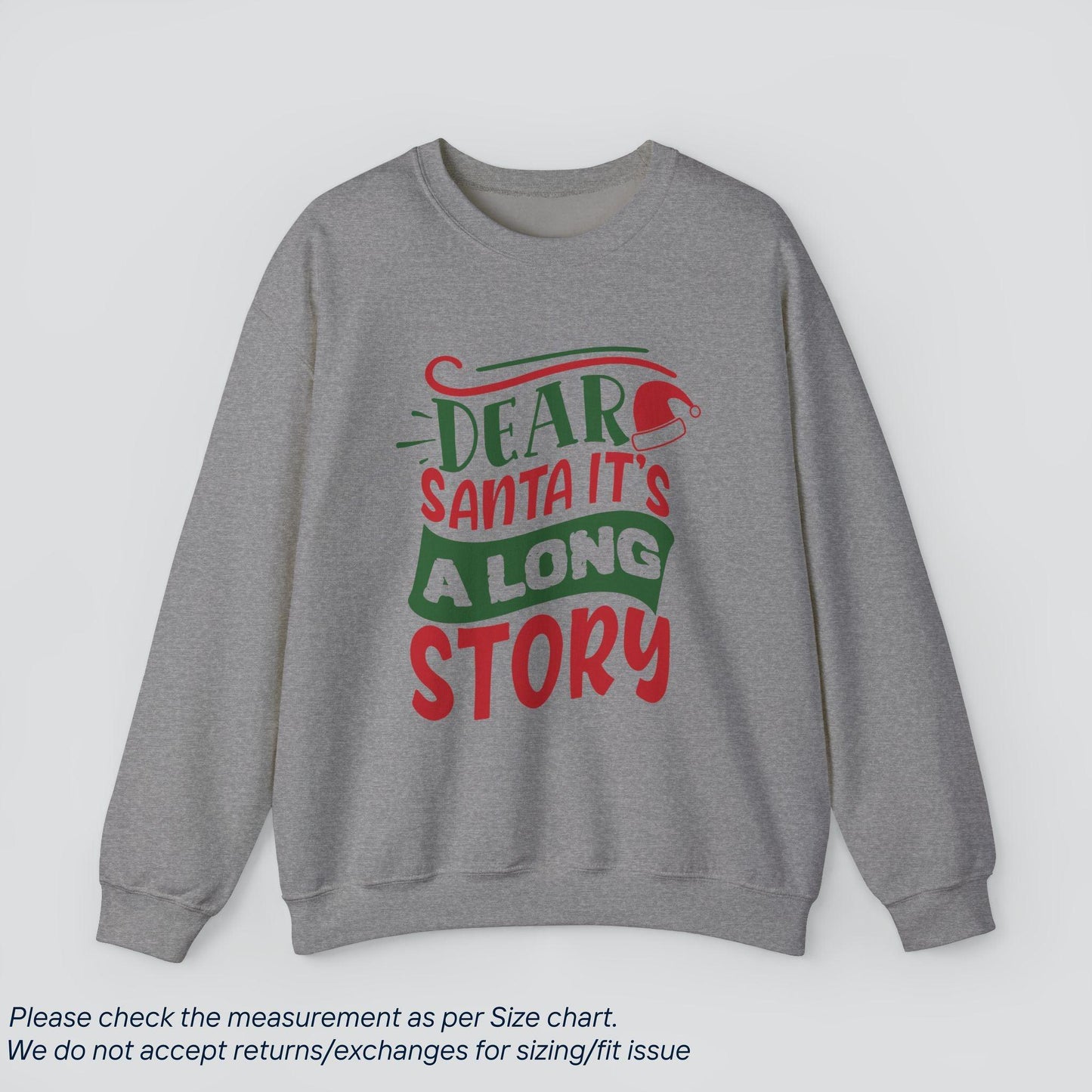 Dear Santa, It's a long Story Sweatshirt