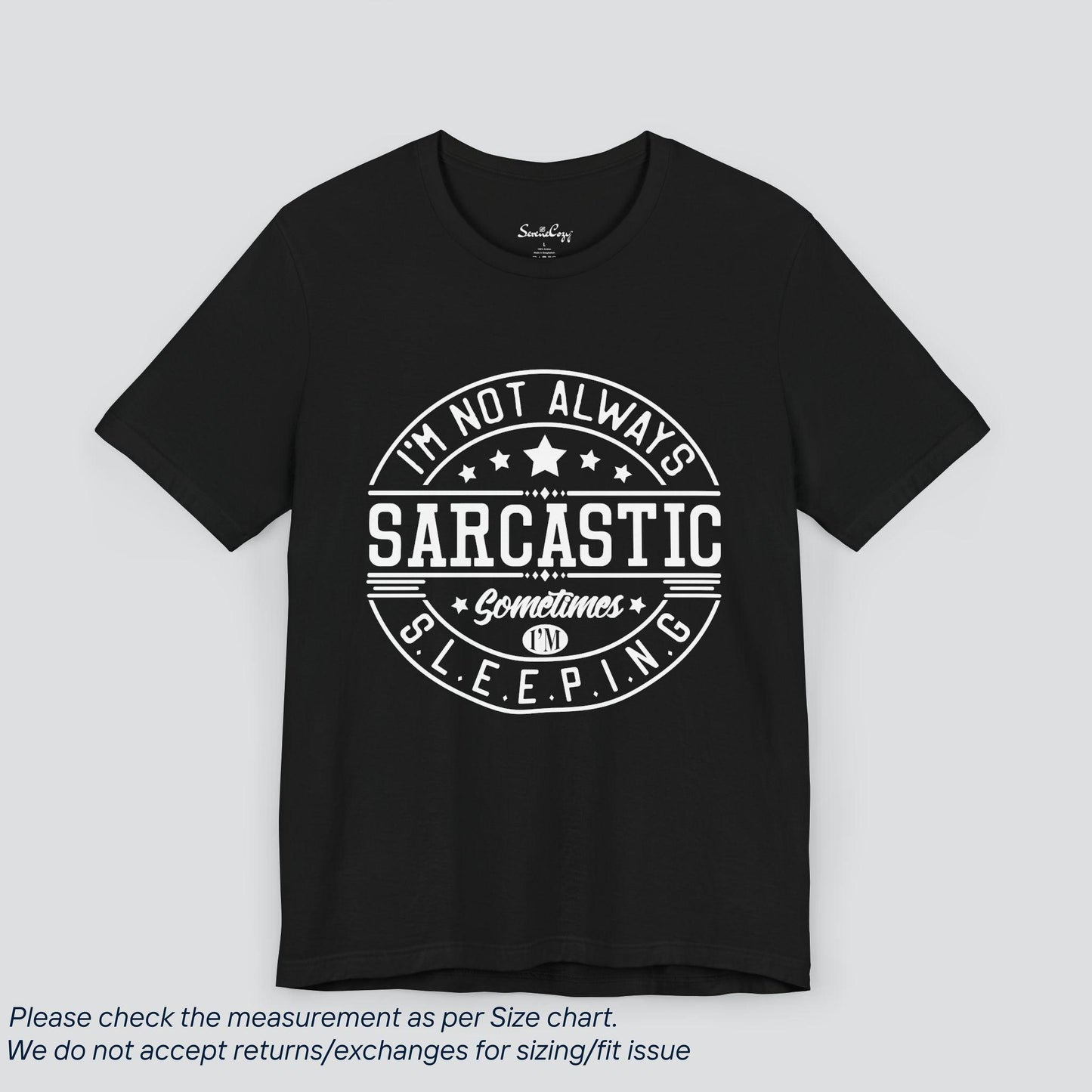 Sassy Sleepy Tee - Funny 'Not Always Sarcastic' Graphic T-Shirt