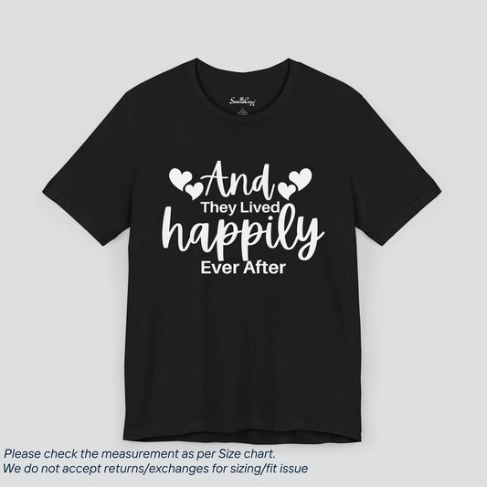 Happily Ever After Tee - Romantic Wedding Gift or Anniversary