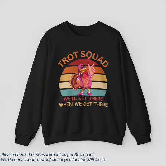 Thanksgiving Trot Squad Sweatshirt - Funny Turkey Day Sweatshirt Premium US Cotton