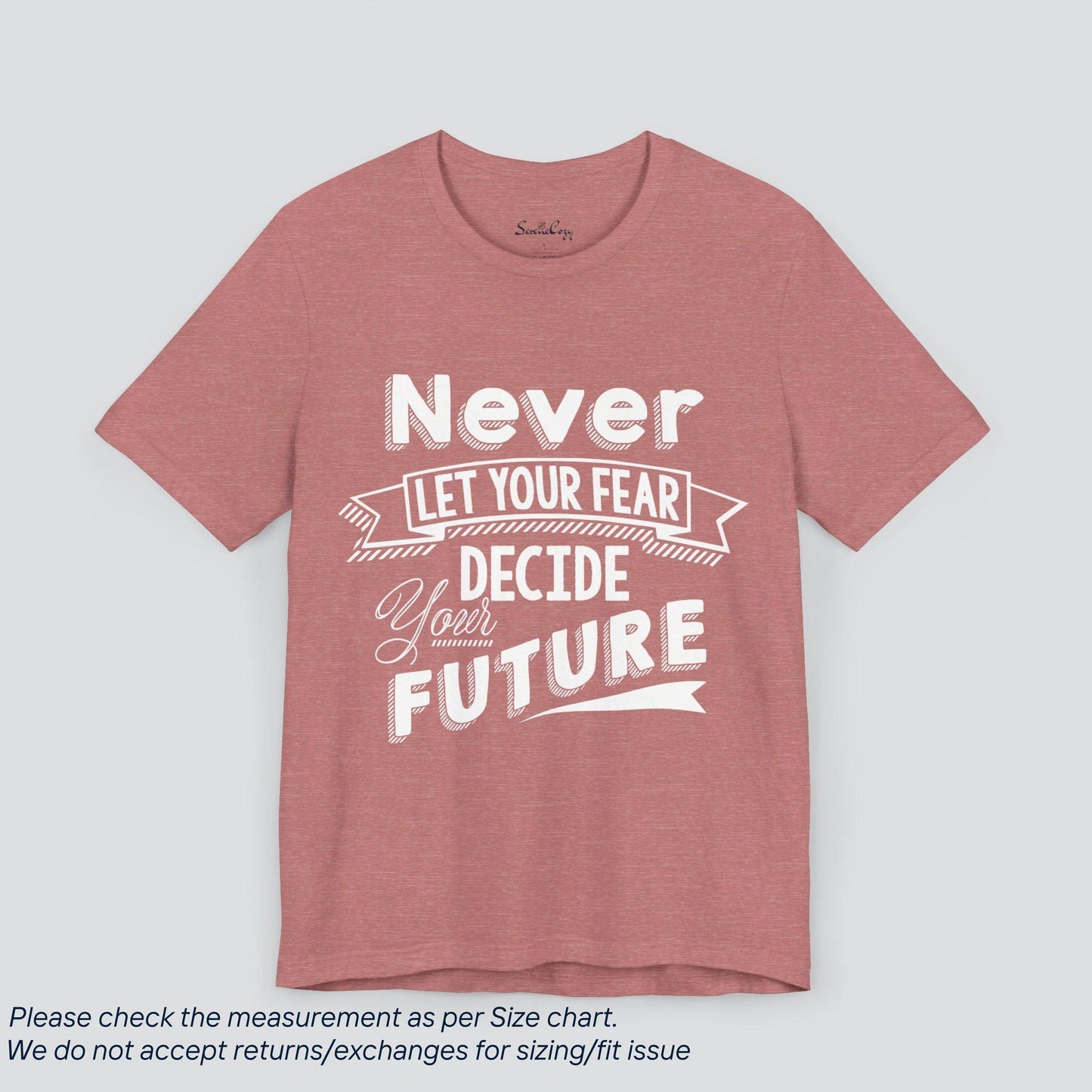 Motivational Never Let Your Fear Decide Your Future T-Shirt