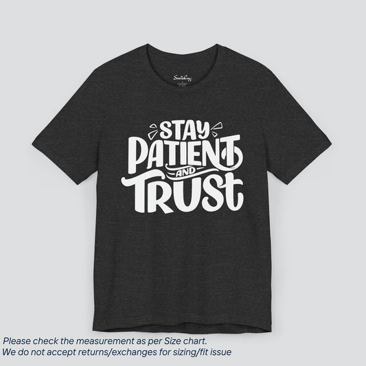 Trust the Journey Tee - Stay Patient Inspirational Shirt