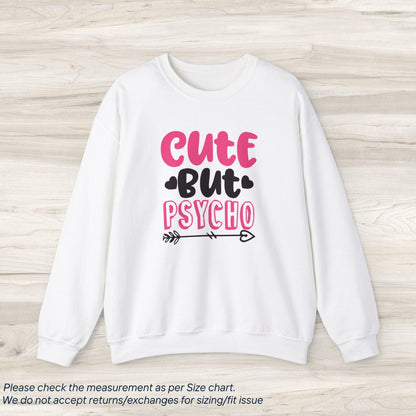 Funny Cute But Psycho Sweatshirt - SereneCozy