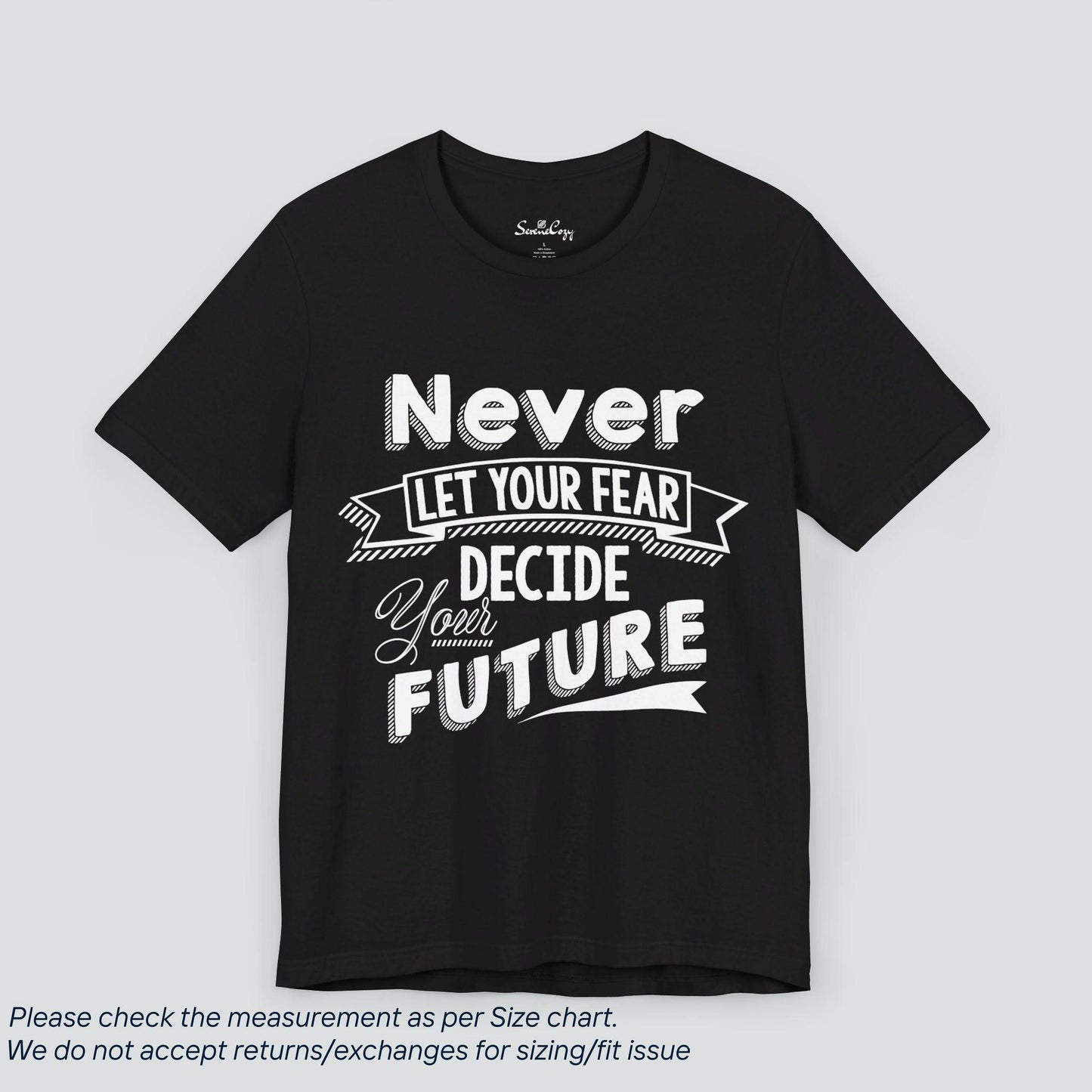 Motivational Never Let Your Fear Decide Your Future T-Shirt