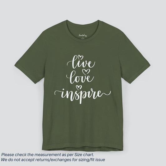 Live Love Inspire Tee - Inspirational Quote Motivational Shirt