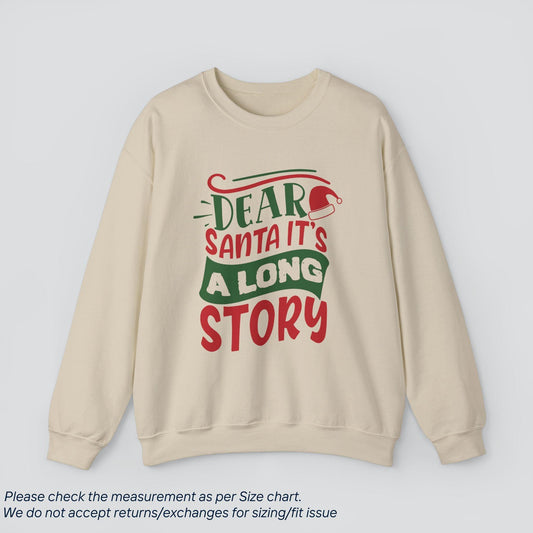 Dear Santa, It's a long Story Sweatshirt