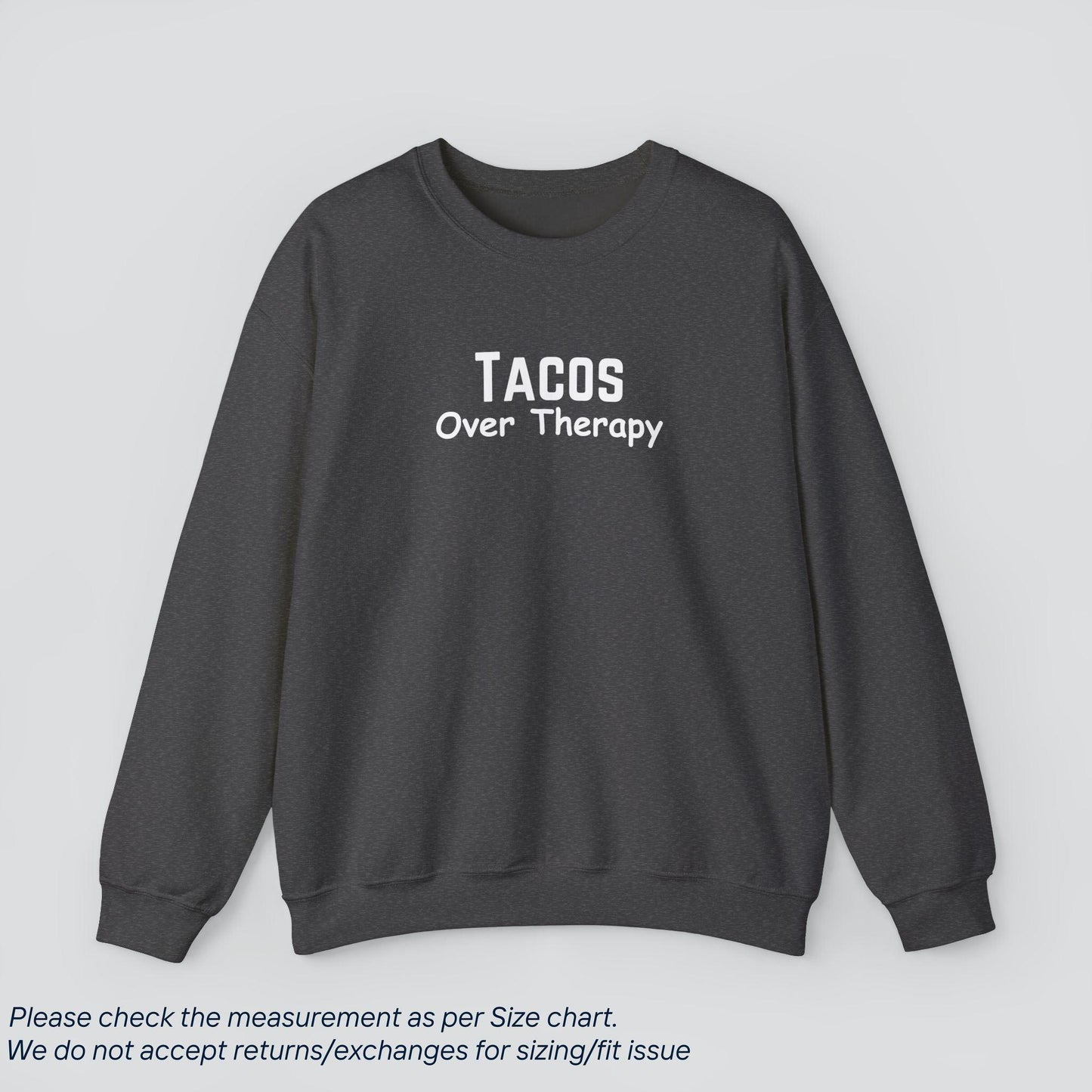 Tacos Over Therapy Sweatshirt | Soft, Cozy, & Honest