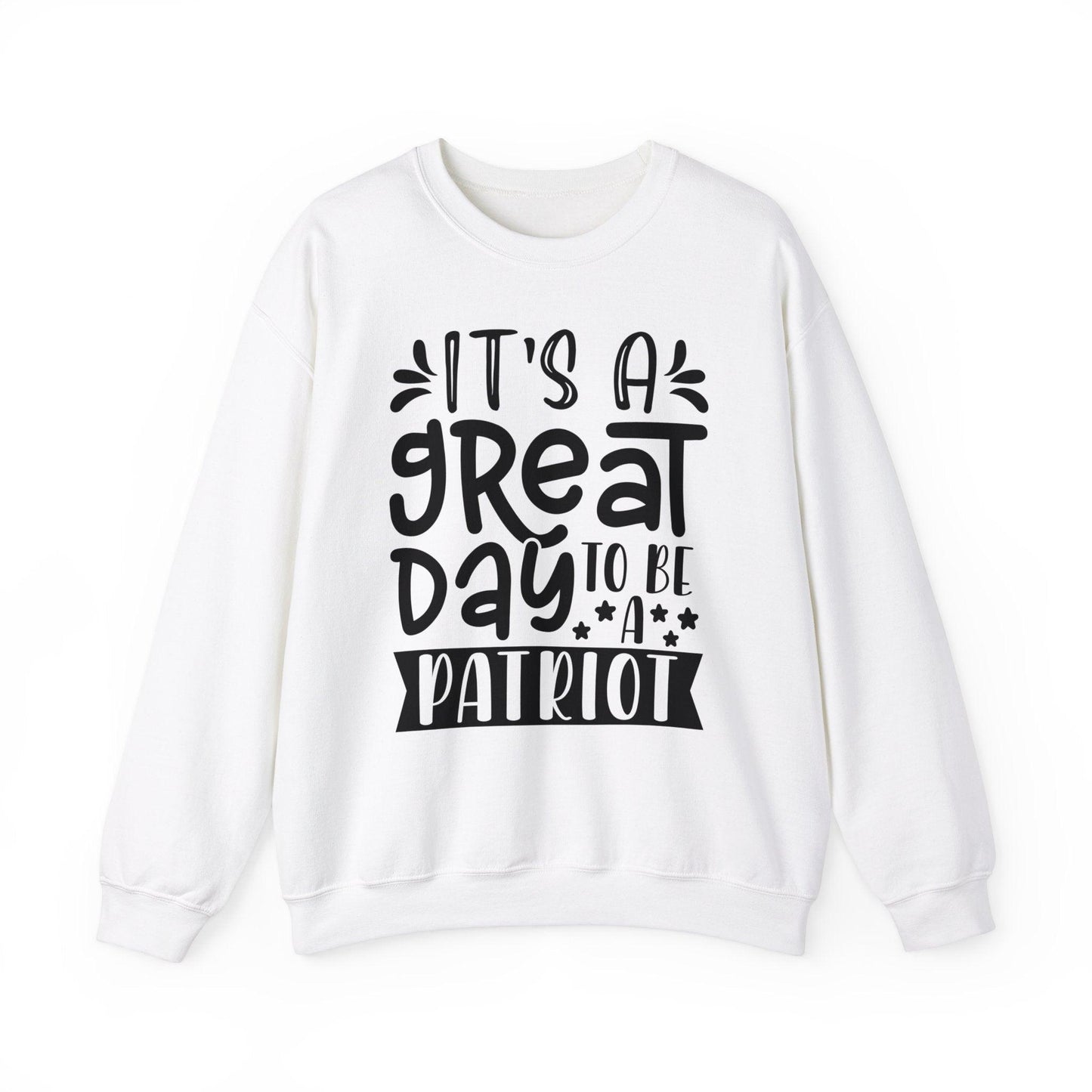 Patriotic It's a Great Day To Be a Patriot Sweatshirt - SereneCozy