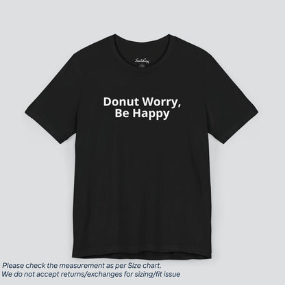 Spread Positivity! Donut Worry, Be Happy Tee