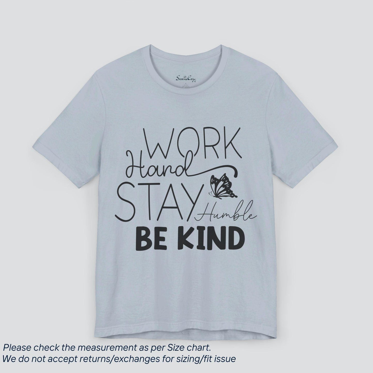 Motivational Work Hard Stay Humble Be Kind  T-Shirt