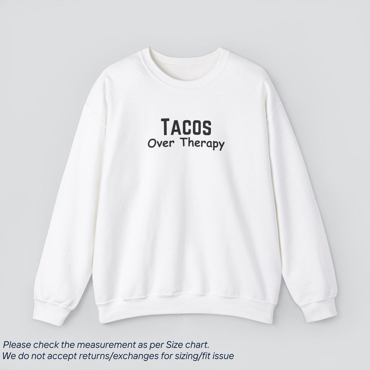 Tacos Over Therapy Sweatshirt | Soft, Cozy, & Honest