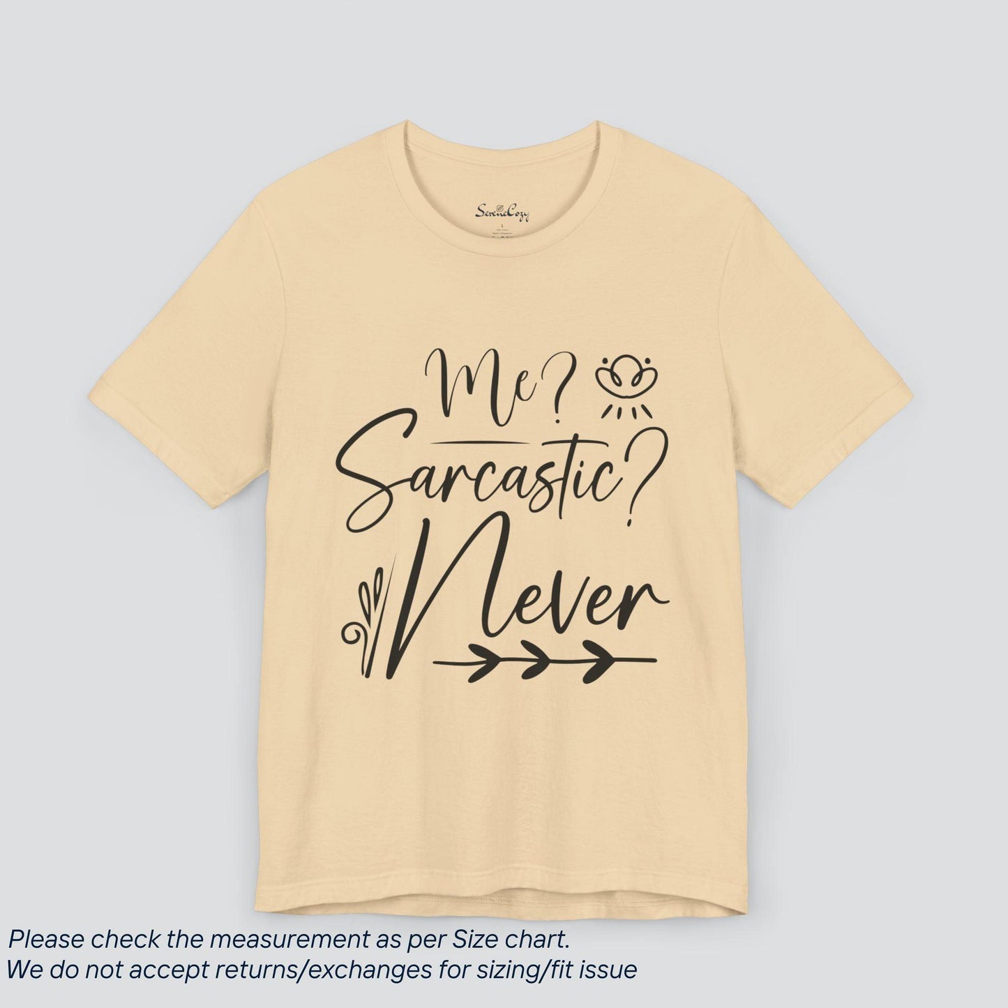 Me, Sarcastic Never | Funny Graphic Tee