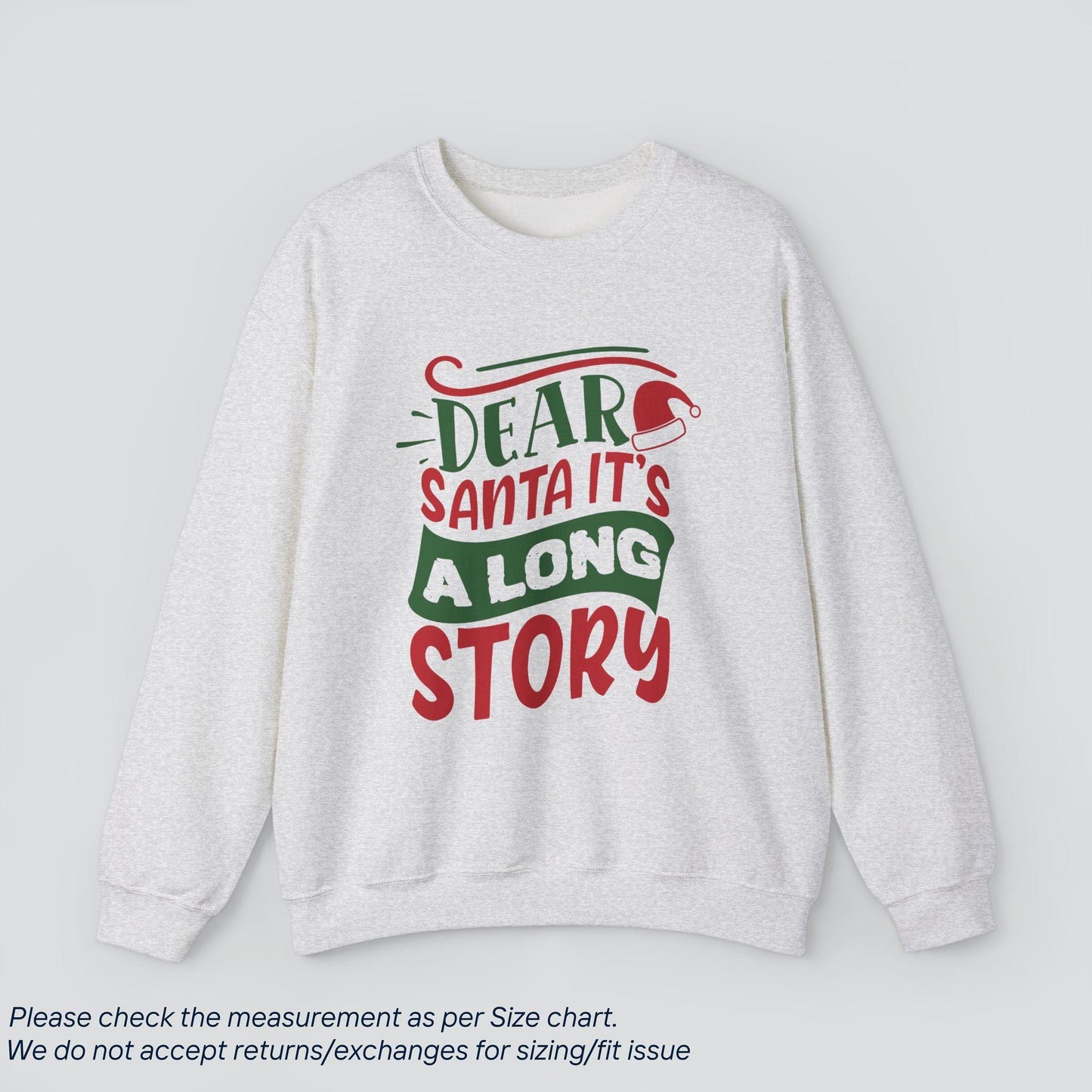 Dear Santa, It's a long Story Sweatshirt