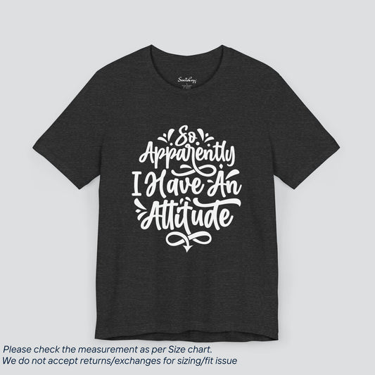 Own Your Attitude | Sassy Tee - 'Apparently, I Do