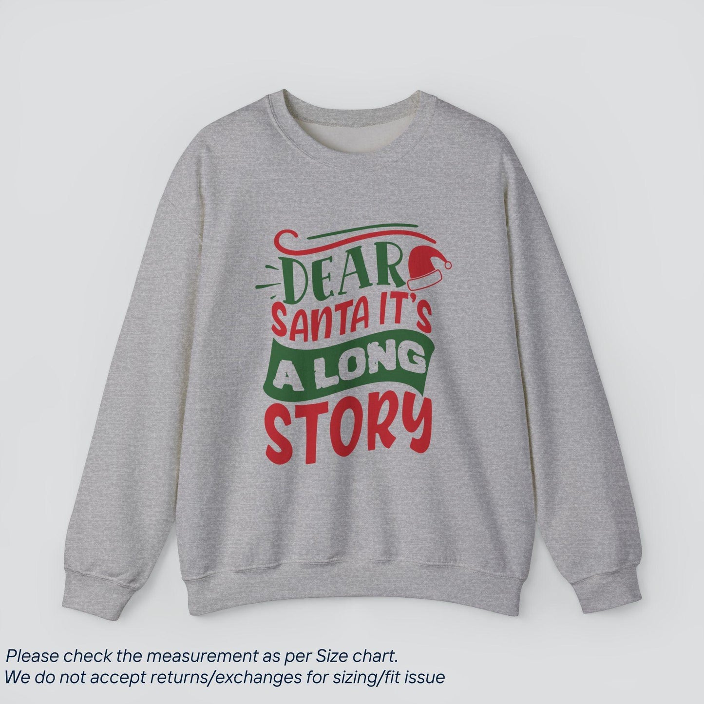 Dear Santa, It's a long Story Sweatshirt