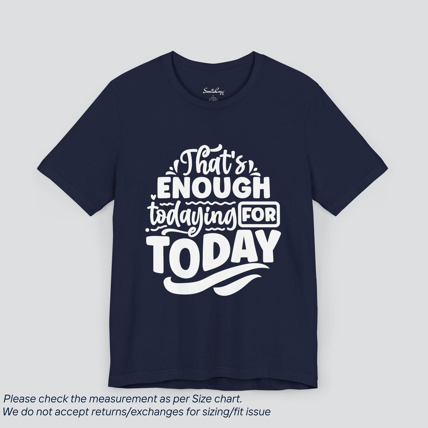 Done with Today | Funny Tee - 'Enough Todaying