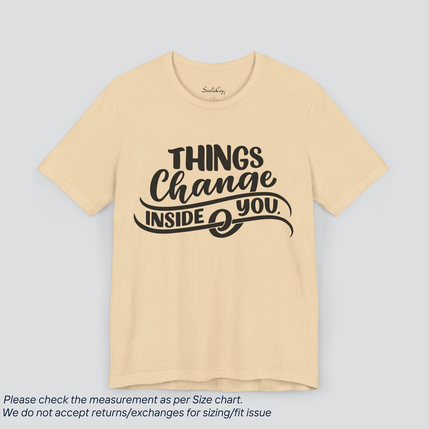 Transform Tee - Inspirational 'Things Change Inside You' Graphic T-Shirt