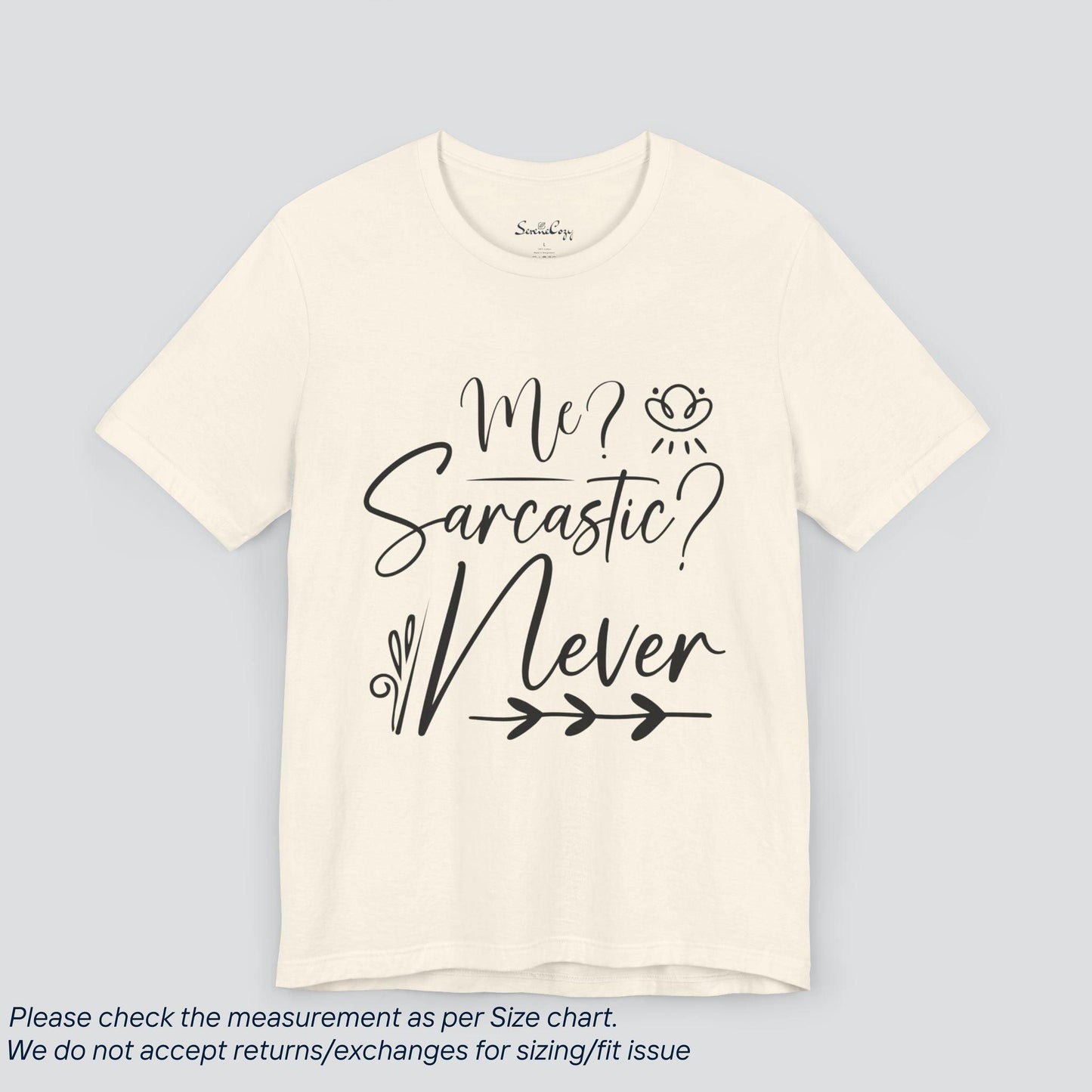 Me, Sarcastic Never | Funny Graphic Tee