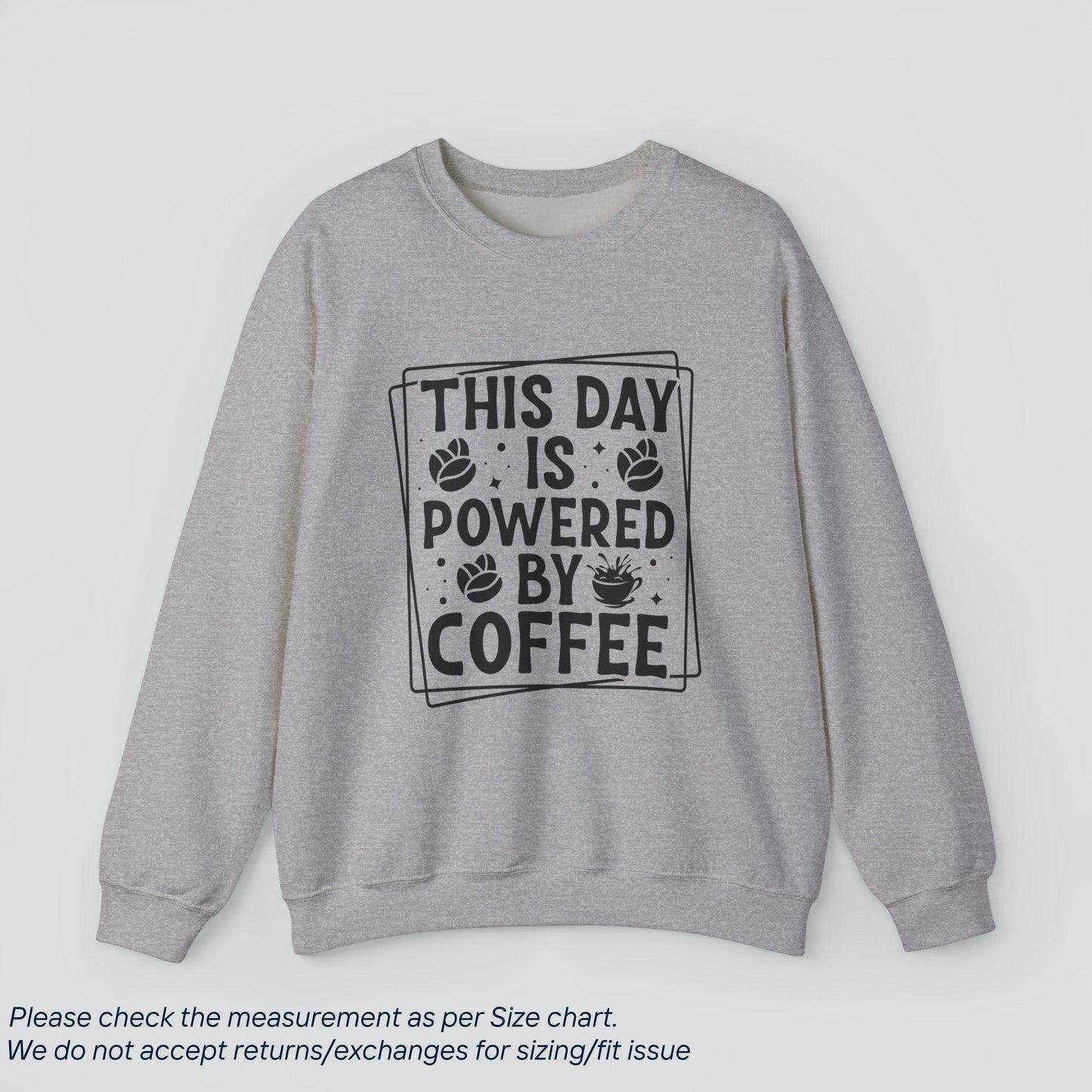 This Day is Powered by Coffee Sweatshirt