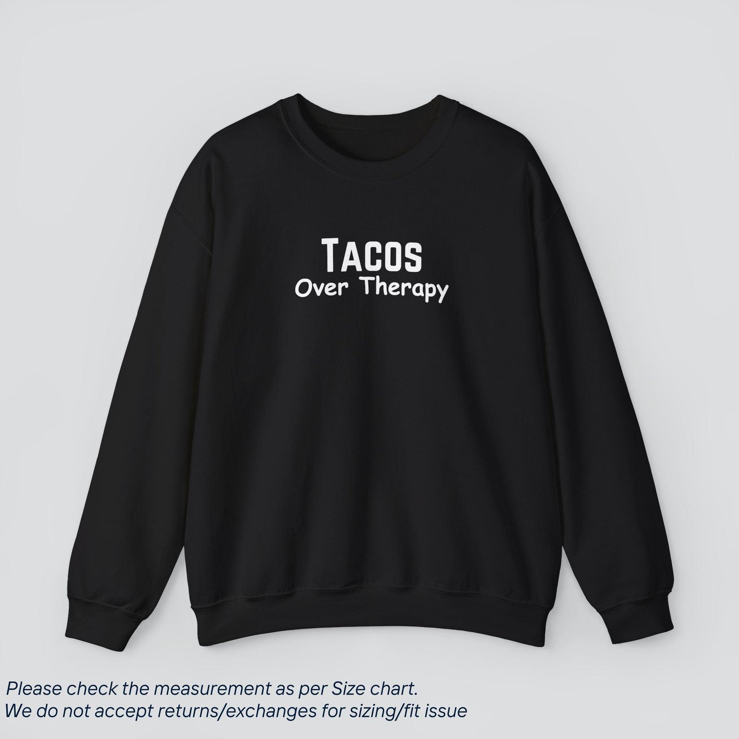 Tacos Over Therapy Sweatshirt | Soft, Cozy, & Honest