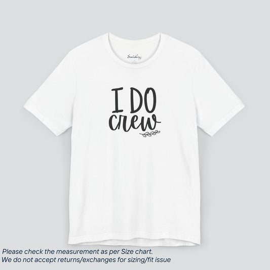 Join the Movement! I Do Crew T-Shirt - Unity & Love