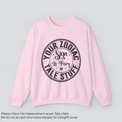 Your Zodiac Sign is Fairy Tale Stuff Sweatshirt