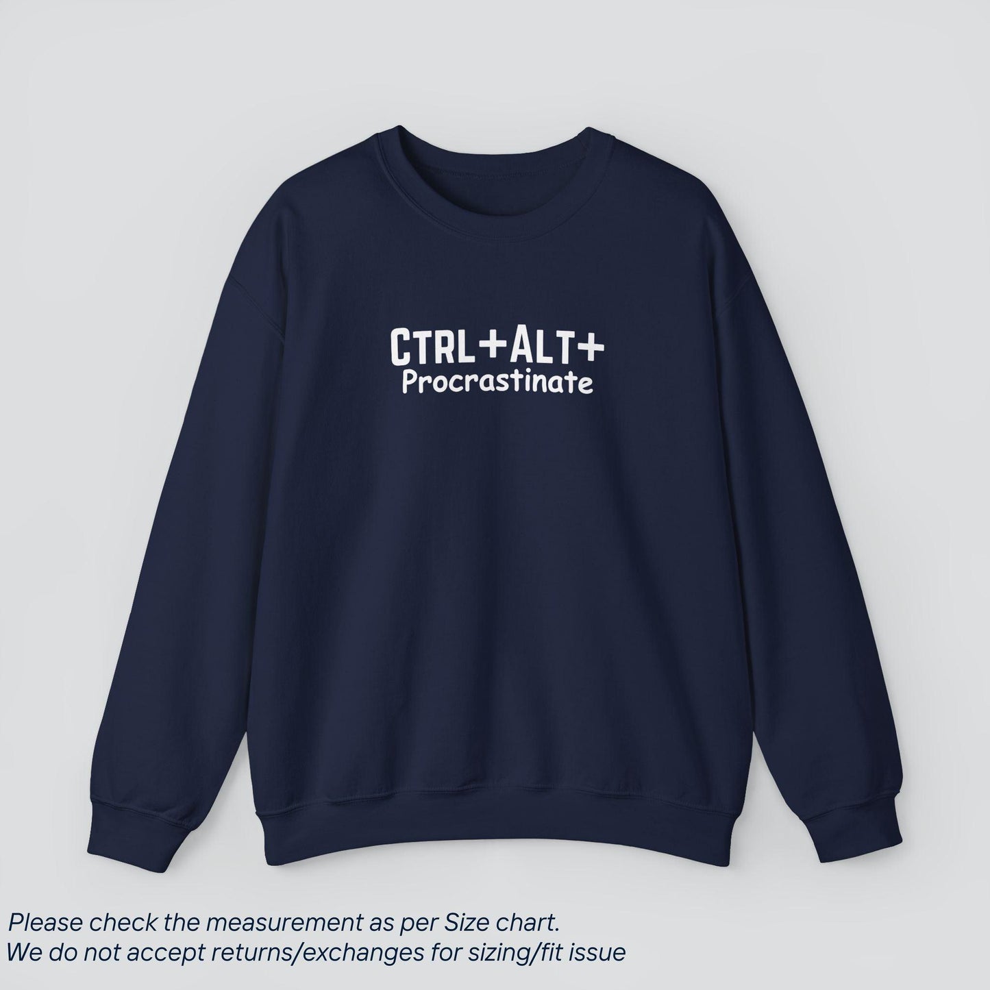 Ctrl+Alt+Procrastinate Sweatshirt - Humor for Productivity Procrastinators