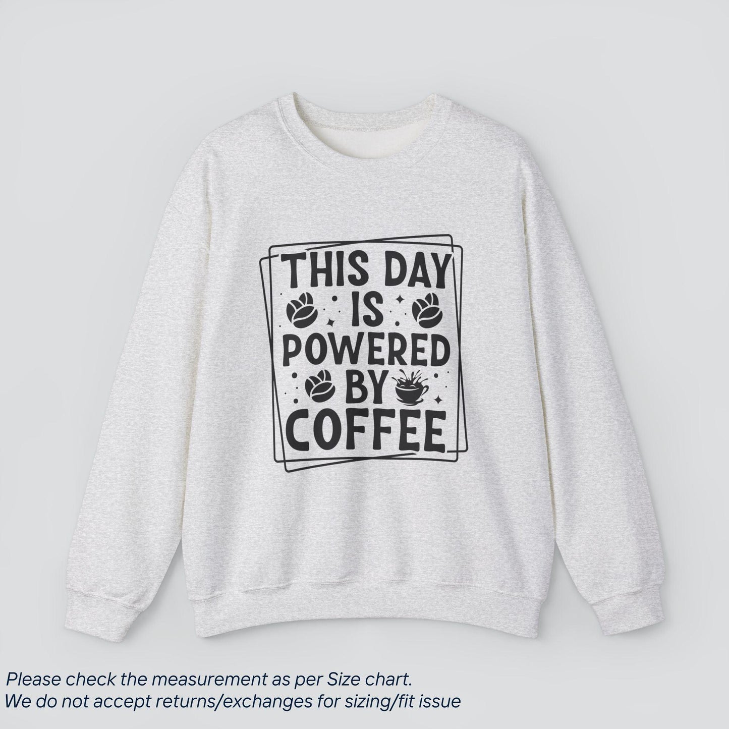 This Day is Powered by Coffee Sweatshirt