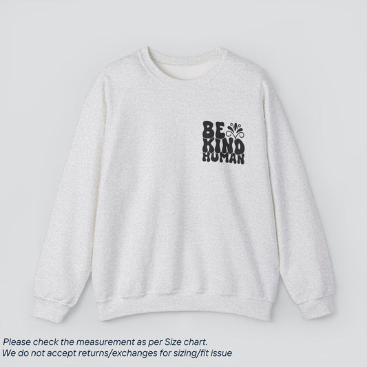 Be Kind Human Motivational Sweatshirt