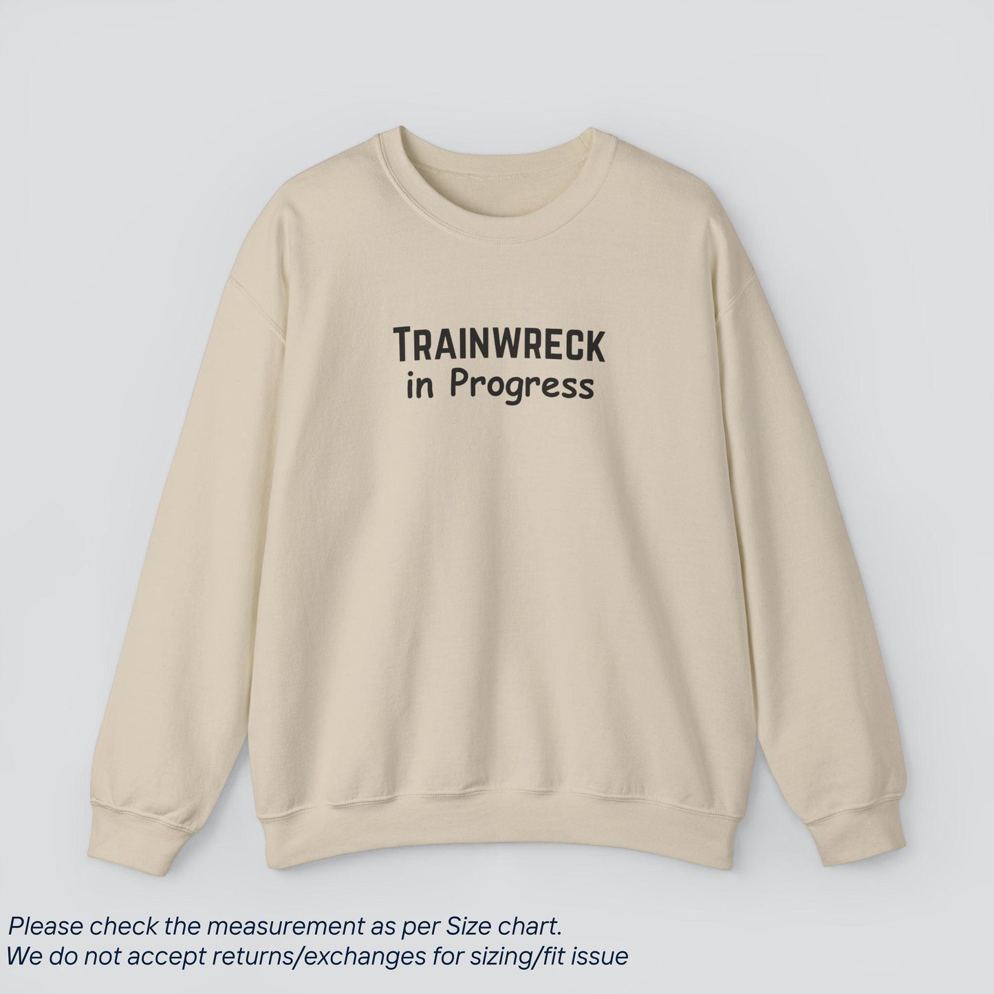 Trainwreck in Progress Sweatshirt - Embracing Beautiful Chaos