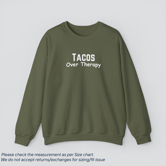 Tacos Over Therapy Sweatshirt | Soft, Cozy, & Honest