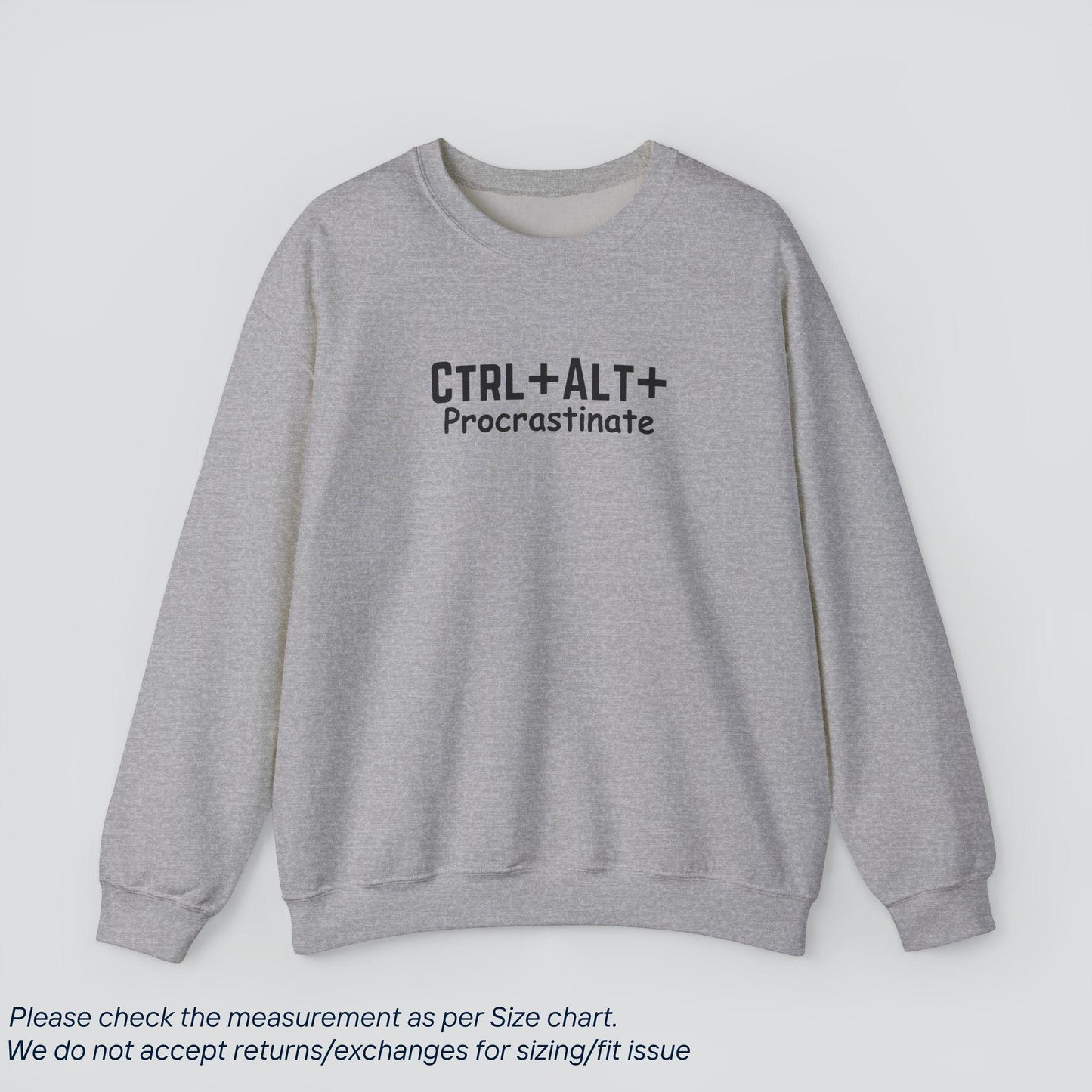 Ctrl+Alt+Procrastinate Sweatshirt - Humor for Productivity Procrastinators