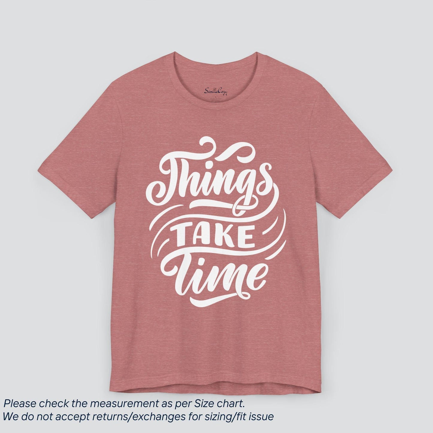 Patience Pays Tee - Inspirational 'Things Take Time' Graphic T-Shirt