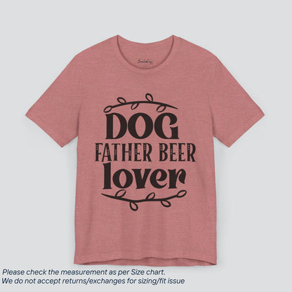 Dog Father Beer Lover T-Shirt